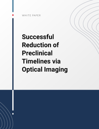 Successful Reduction of Preclinical Timelines via Optical Imaging